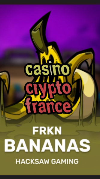 casino crypto france-3xn3u5udepyz9m9w5iat.com